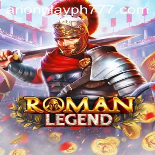 Discover the Epic World of RomanLegend with Arion Play PH